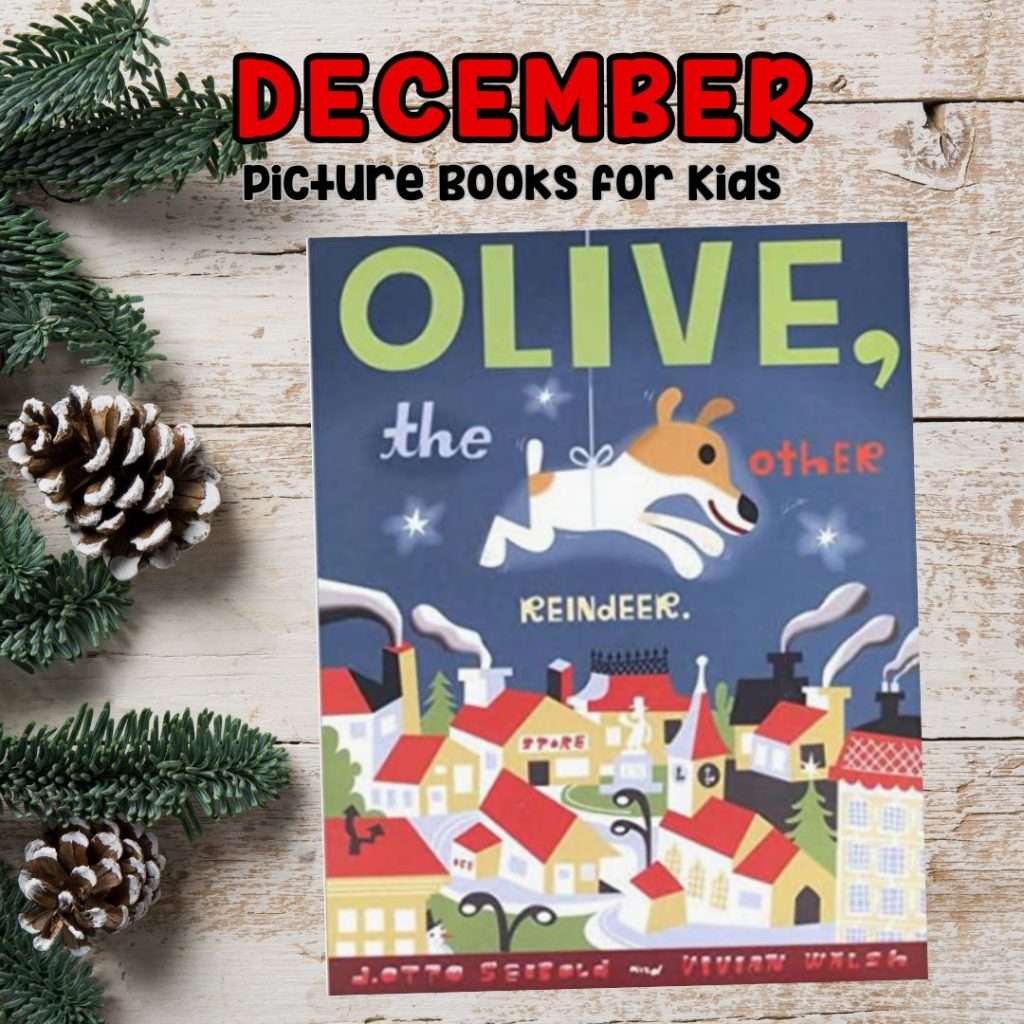 Olive the Other Reindeer is a funny and sweet book and perfect to read aloud to your students in December! Read this post for 12 Christmas picture books and activity suggestions!